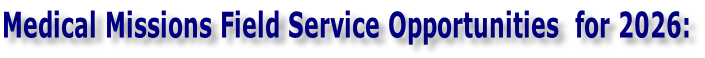 Medical Missions Field Service Opportunities  for 2026:
