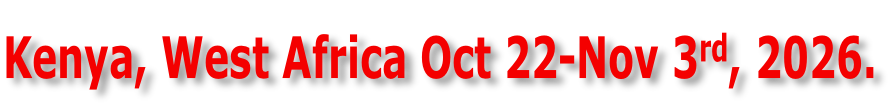 Kenya, West Africa Oct 22-Nov 3rd, 2026.
